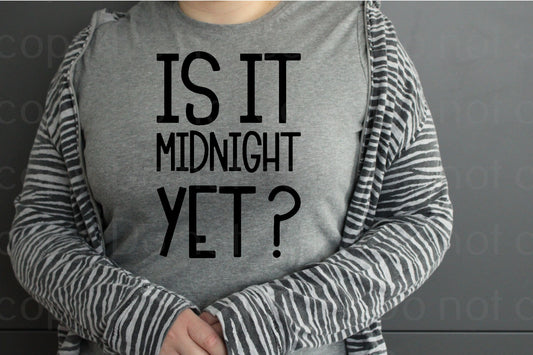 01-08 Is It Midnight Yet Completed Tee