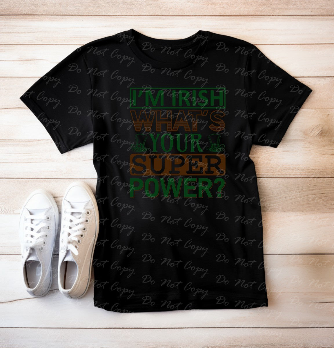 03-135 I'm Irish What's Your Super Power tee