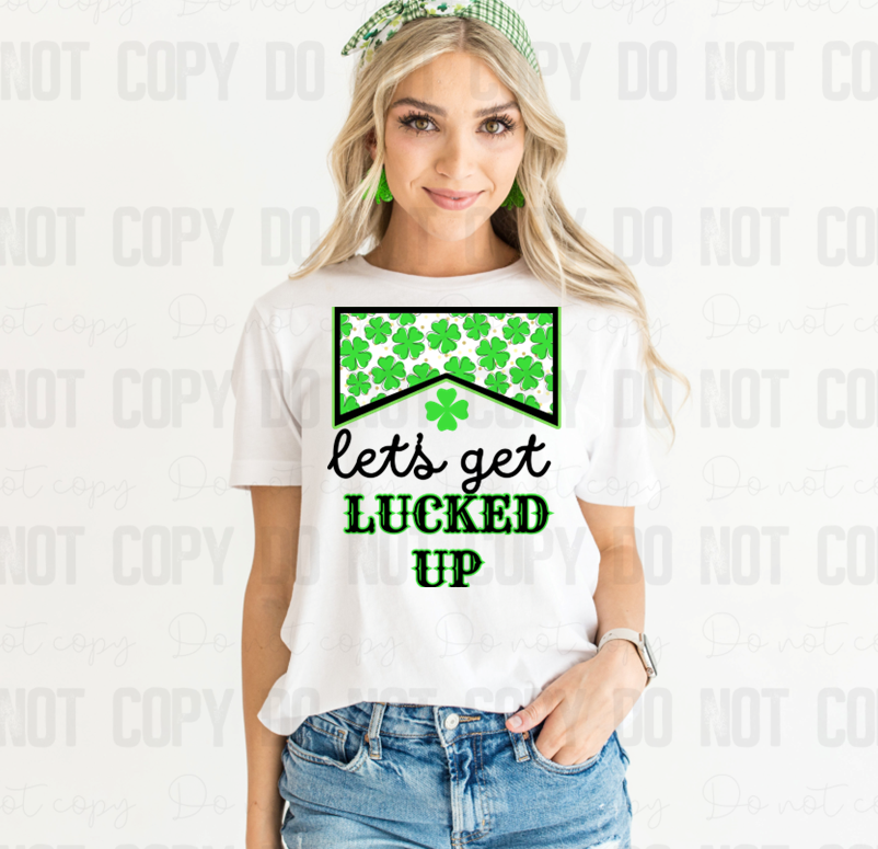 03-21 Lets Get Lucked Up Wholesale Completed Tee