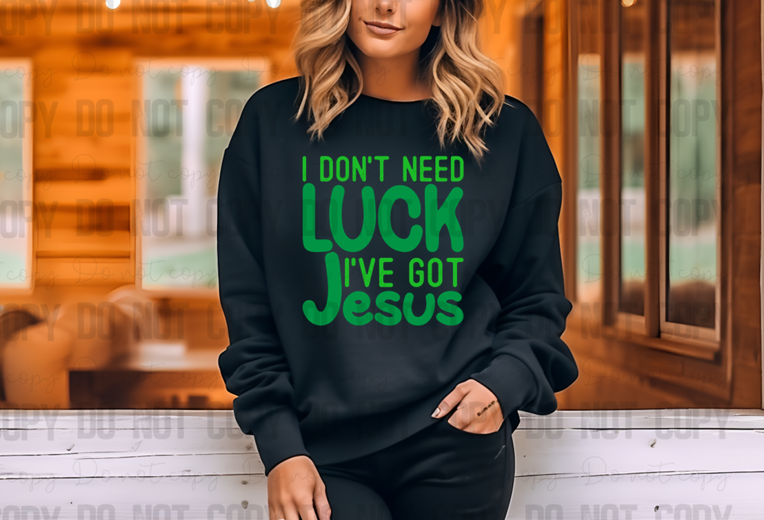 03-65 I Don't Need Luck I've Got Jesus tee