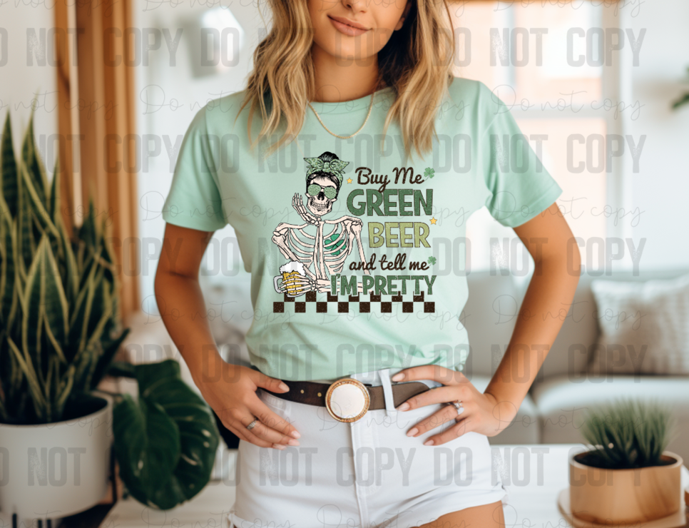 03-69 Buy Me Green Beer and Tell Me I'm Pretty tee