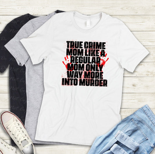 05-06 True Crime Mom Tee