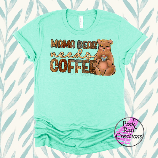 05-54 Mama Bear Needs Coffee Completed Tee