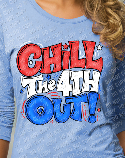 07-73 Chill the 4th Out - Colored Tee