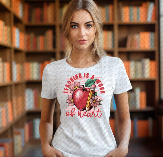 08-220 Teaching is a work of Heart tee