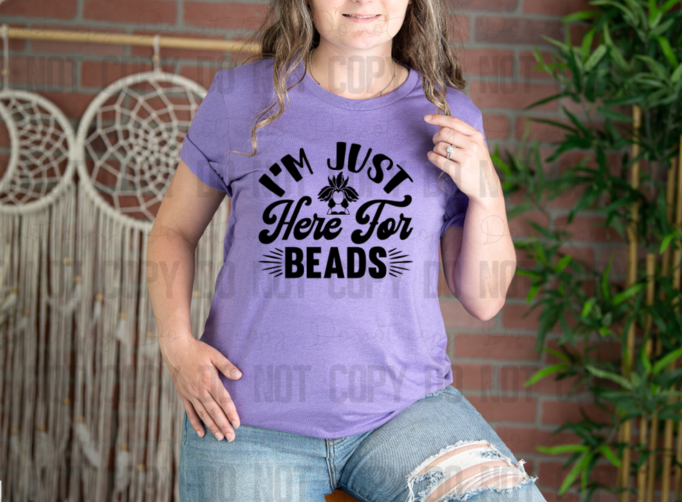 09-108 I'm Just Here for the Beads tee