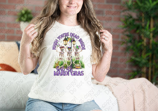 09-141 When You_re Dead inside but it_s Mardi Gras tee