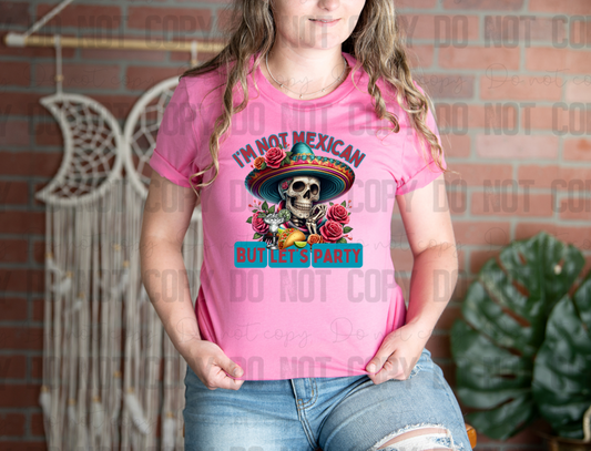 09-41 I'm Not Mexican But Let's Party Fat Tuesday Completed Tee