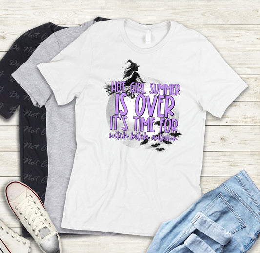 10-15 Hot Girl Summer Is Over Tee