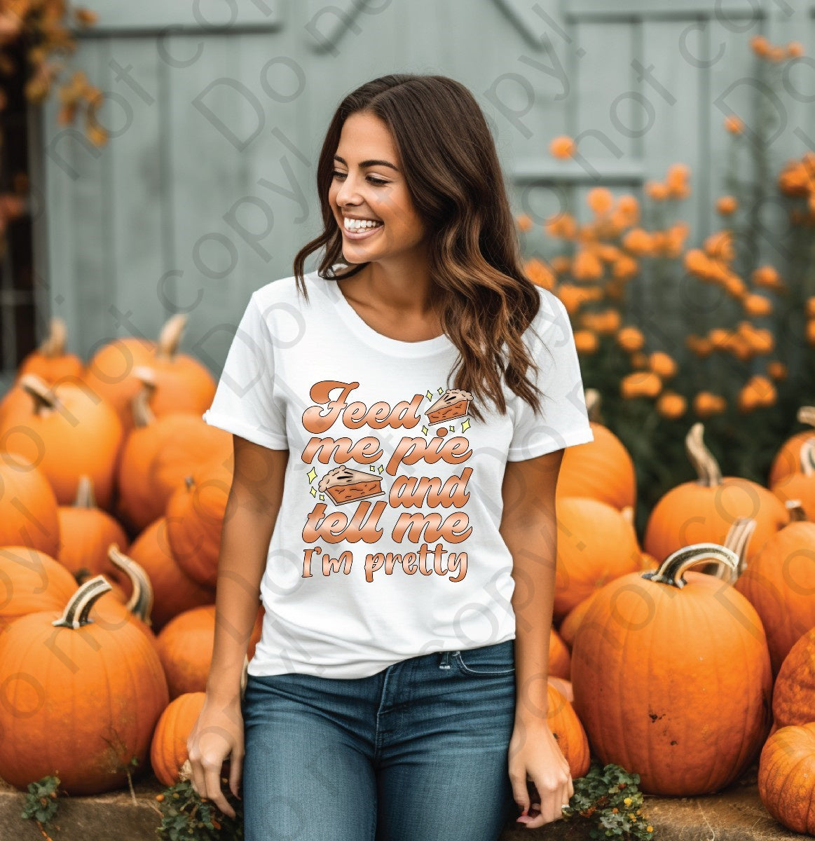 11-38 Feed me pie and tell me im pretty Tee