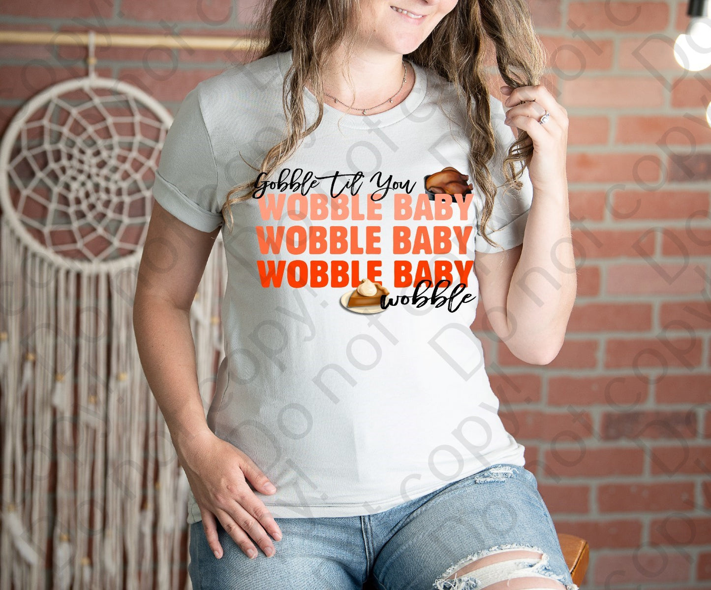 11-51 Gobble til you wobble Baby x3 wobble Tee