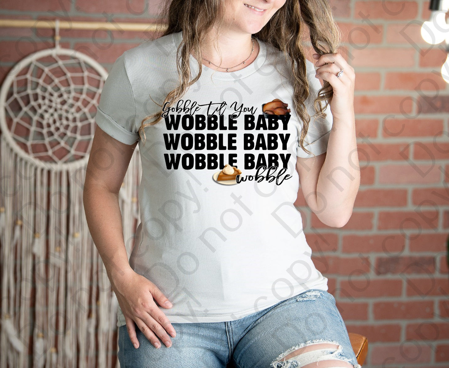 11-53 Gobble til you wobble Baby x3 wobble Tee