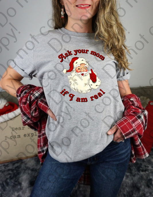 12-317 Ask Your Mom If I Am Real tee