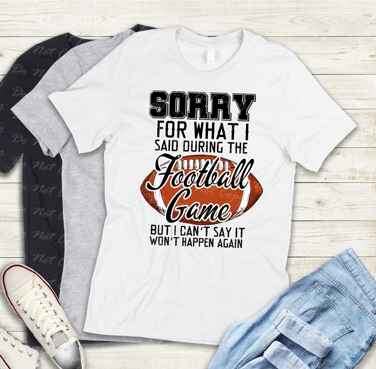 13-07 Sorry For What I Said During The Football Game Tee