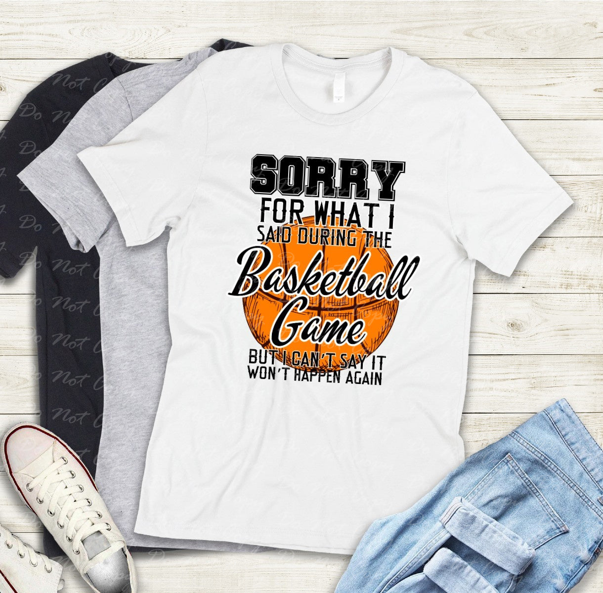13-12 Sorry For What I Said During The Basketball Game Tee