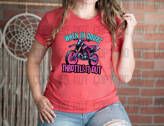 13-46 When In Doubt Throttle It Out Dirtback Blue Pink Completed Tee