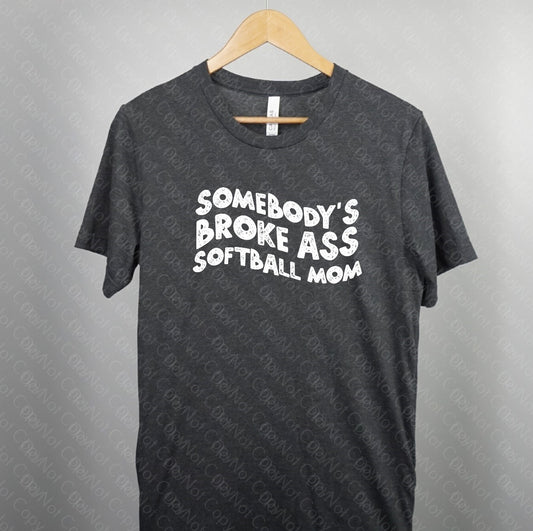 13-96 somebody's broke ass softball mom tee