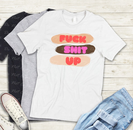 14-02 Fuck Shit Up Tee