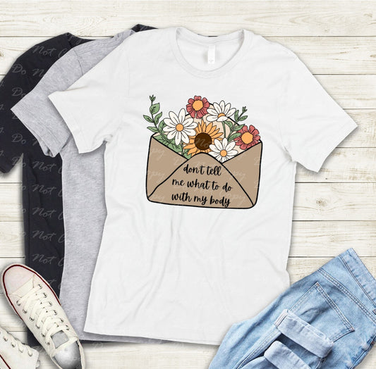 14-05 Don't Tell Me What To Do With My Body Tee