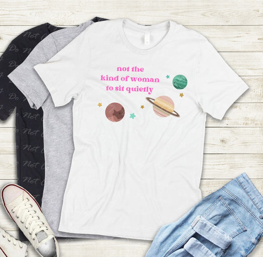 14-06 Not The Kind Of Woman To Sit Quietly Tee