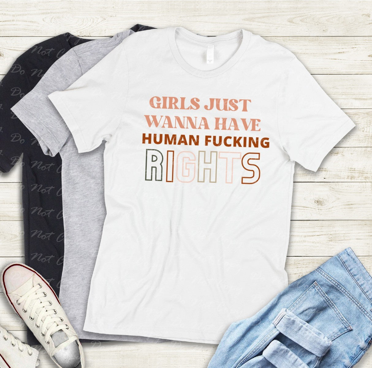 14-11 Girls Just Wanna Have Human Fucking Rights Tee