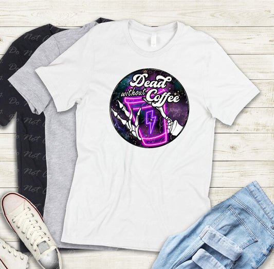 15-01 Dead Without Coffee Tee