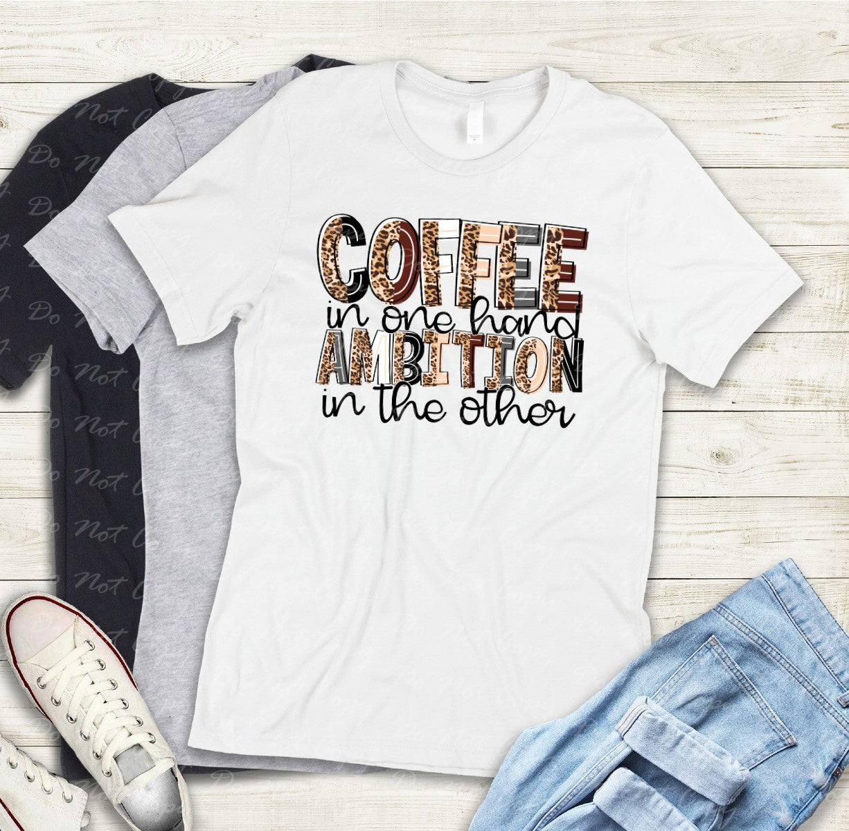 15-06 Coffee In One Hand Ambition In The Other Tee