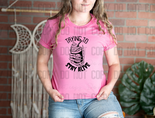 15-24 Trying To Stay Alive Completed Tee