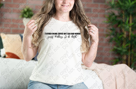 15-59 Either Drink Coffee or Say Bad Words or Both - Black Tee