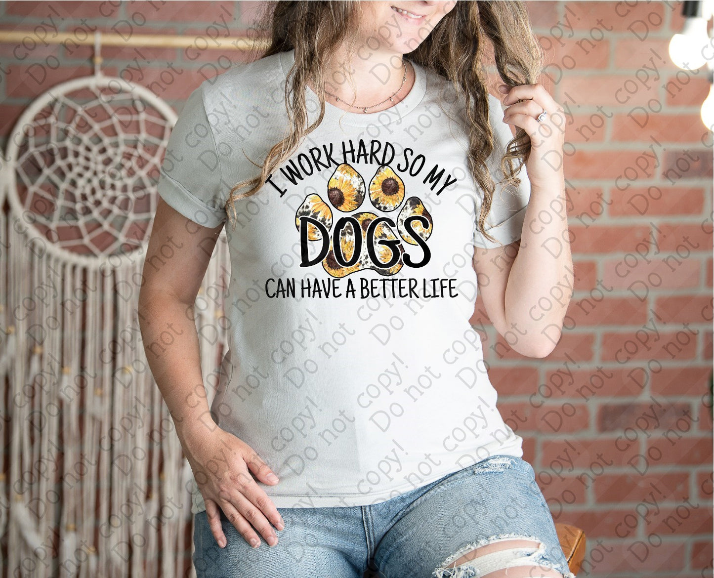 19-04 B I work hard so my dogs can have a better life sunflower paw print tee