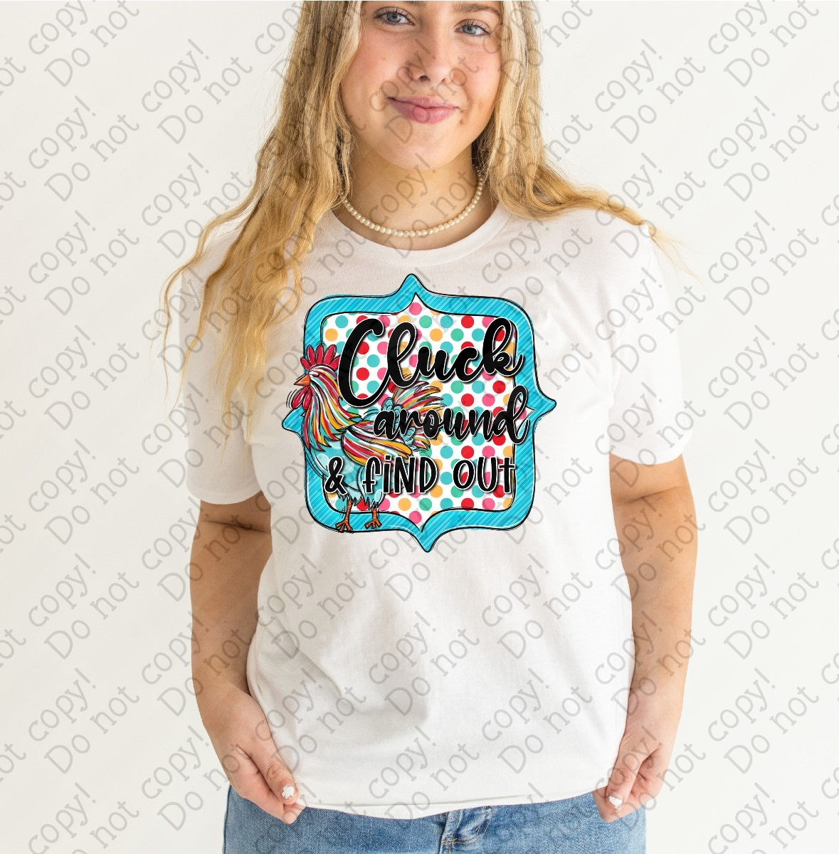 19-05 Cluck around and find out tee