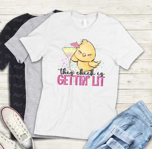 21-02 This chick is getting lit Tee