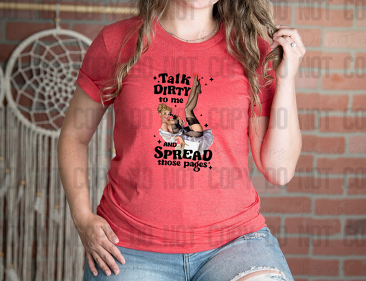 24-06 Talk Dirty To Me And Spread Those Pages Completed Tee