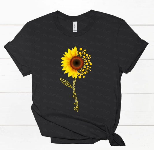 26-74 Be Here Tomorrow Sunflower Suicide Awareness Completed Tee