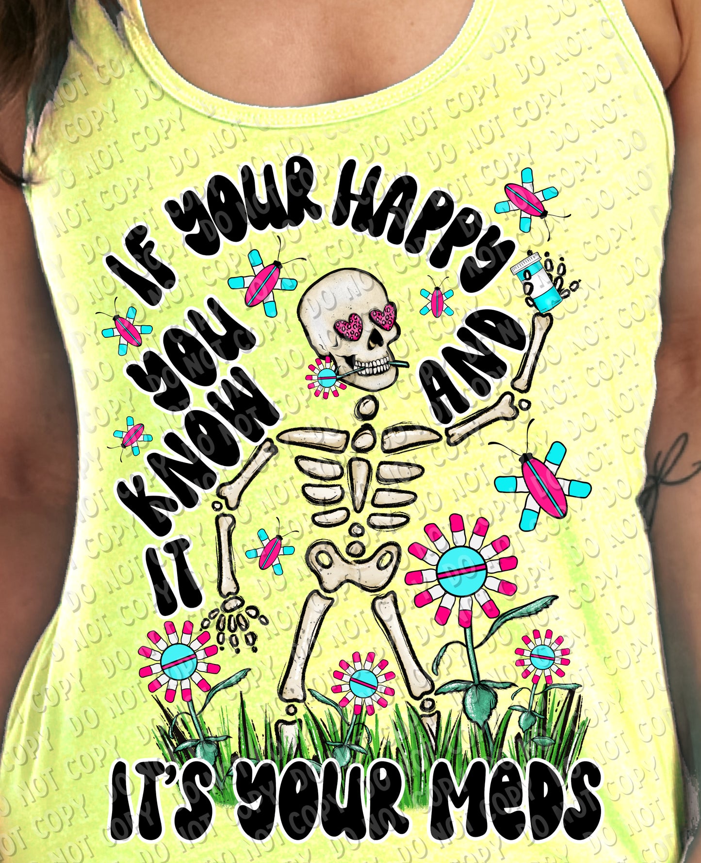 29-33 If your happy it's your meds Completed Tee