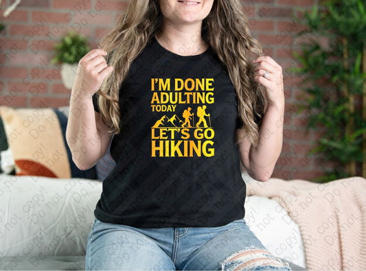 55-51 B Colored - Done Adulting Let_s Go Hiking Completed Tee