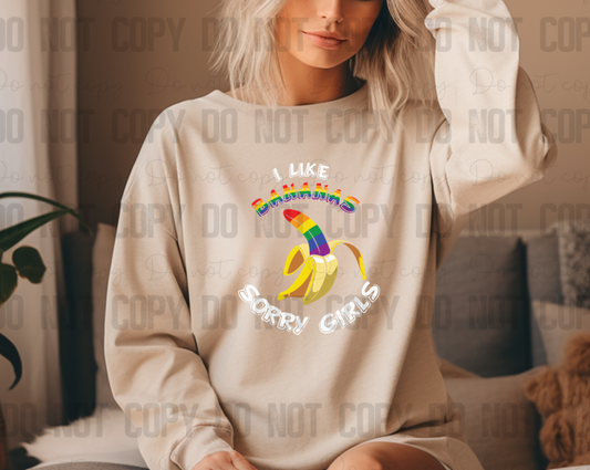 58-100 I Like Bananas Sorry Girls Completed Tee