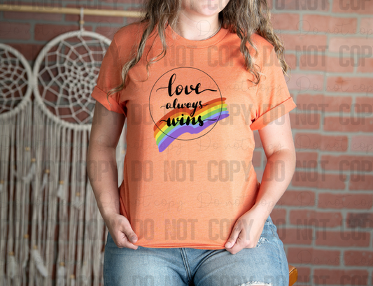 58-142 Love Always Wins Completed Tee