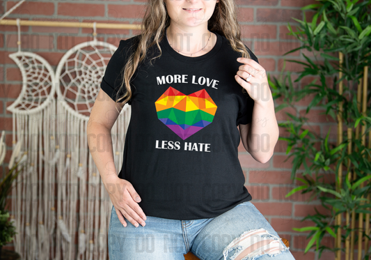 58-160 More Love Less Hate Completed Tee