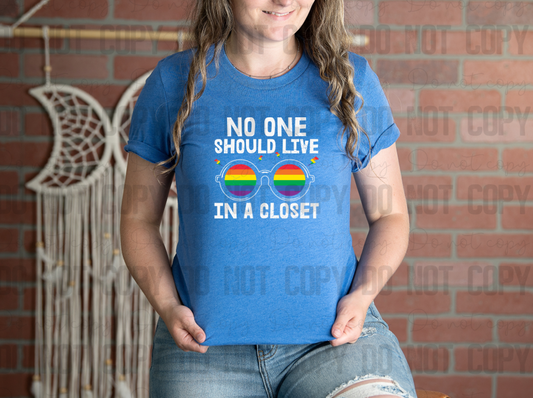 58-163 No One Should Live In A Closet Completed Tee