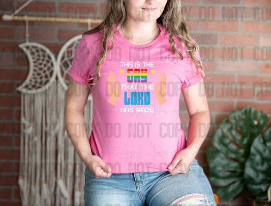 58-257 This Is The Gay That The Lord Has Made Completed Tee