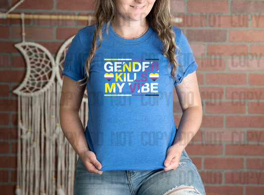 58-61 Gender Kills My Vibe Nonbinary Completed Tee