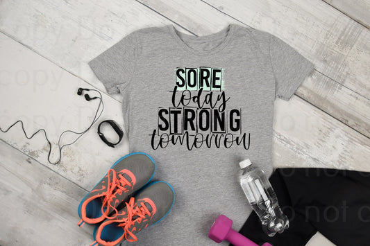 D-05 Sore Today Strong Tomorrow Completed Tee