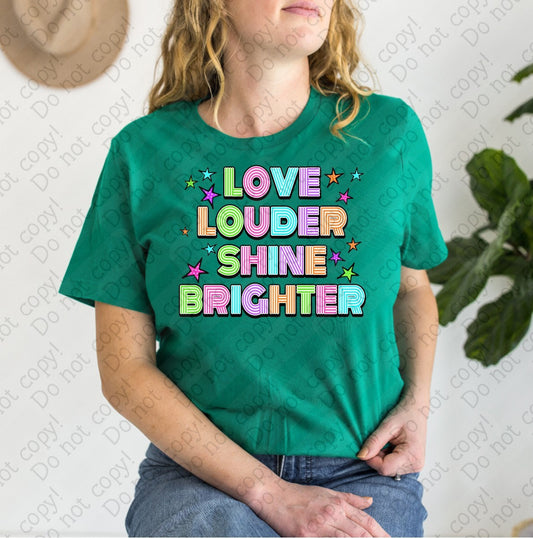 D-111 Love Louder Shine Brighter tee
