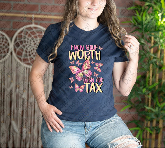 D-125 Know your Worth Then Add Tax tee