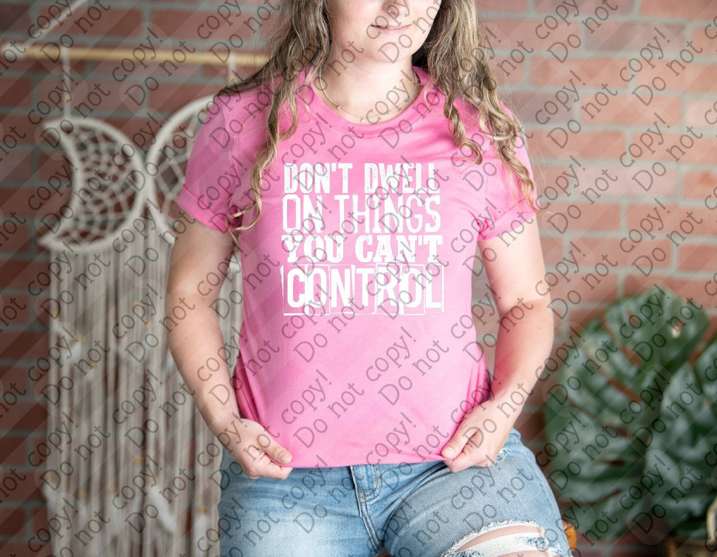 D-140 A Don't Dwell on Things you can't Control - White tee