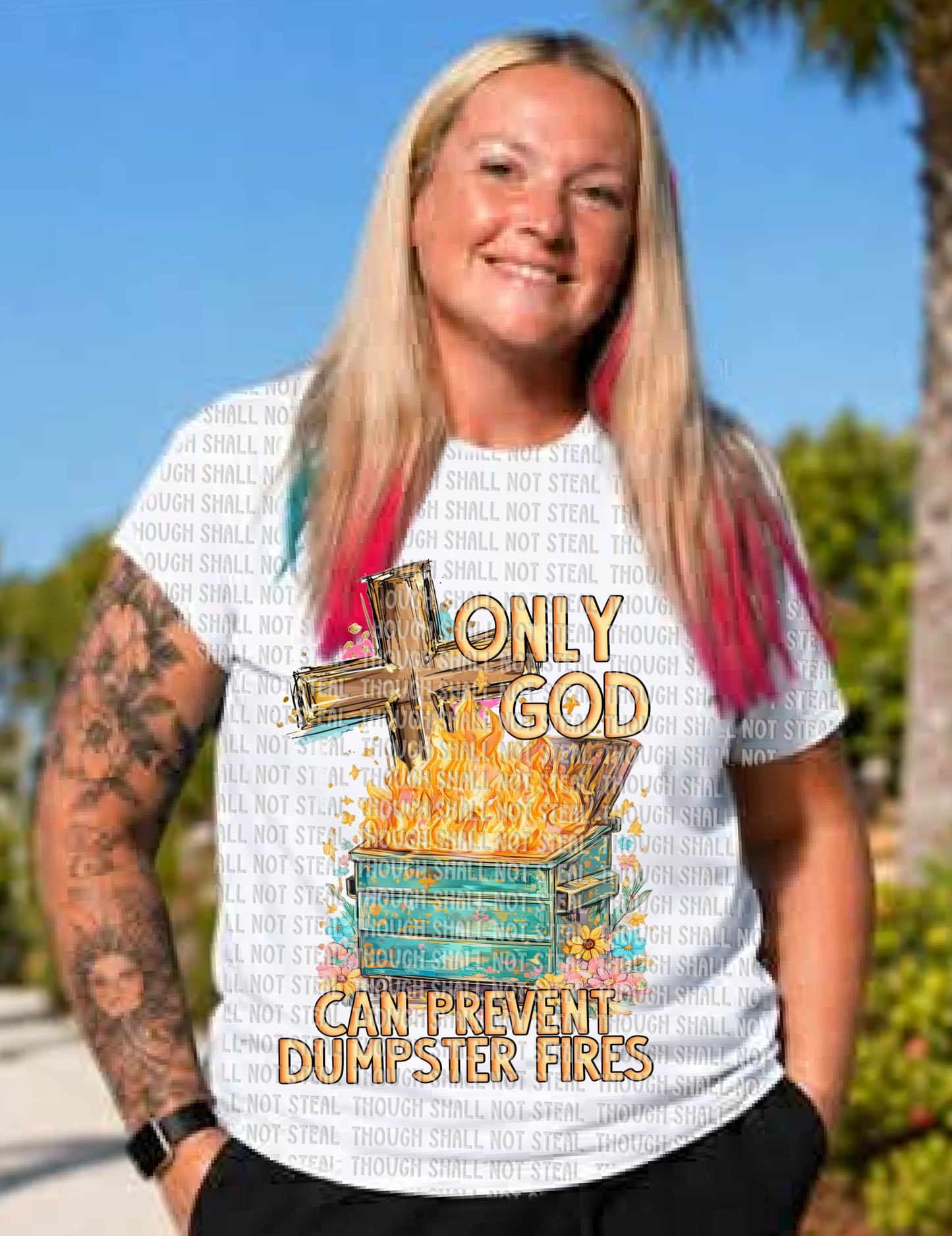 D-189 Only God can prevent dumpster fires Tee