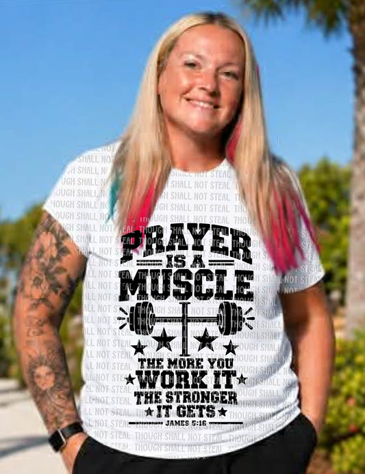 D-217 Prayer is a muscle (Choose Color) tee