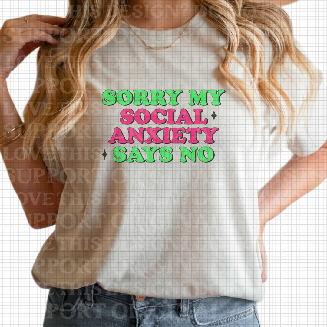 D-69 Sorry My Social Anxiety Says No Tee