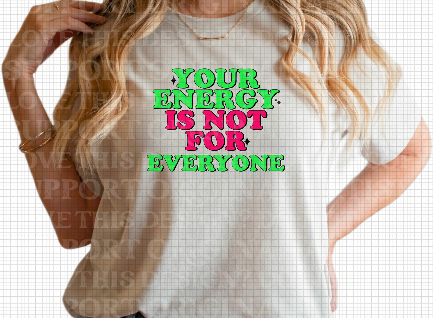 D-73 Your Energy is Not For Everyone Tee